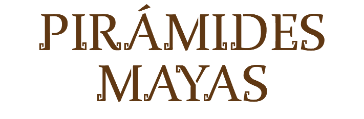 PIRÁMIDES MAYAS